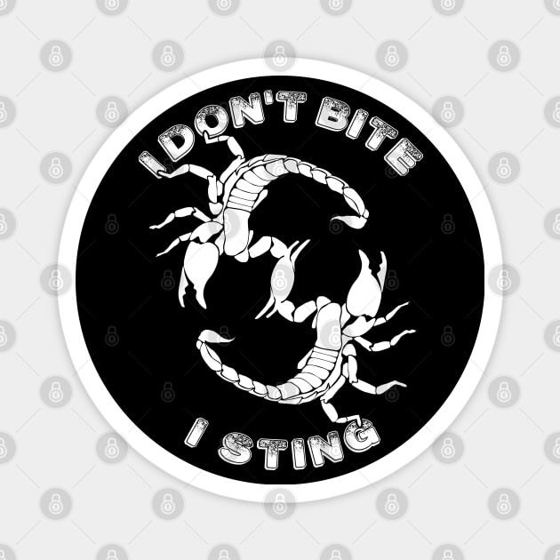 I don't bite, I sting - Scorpio Quote Magnet by TMBTM